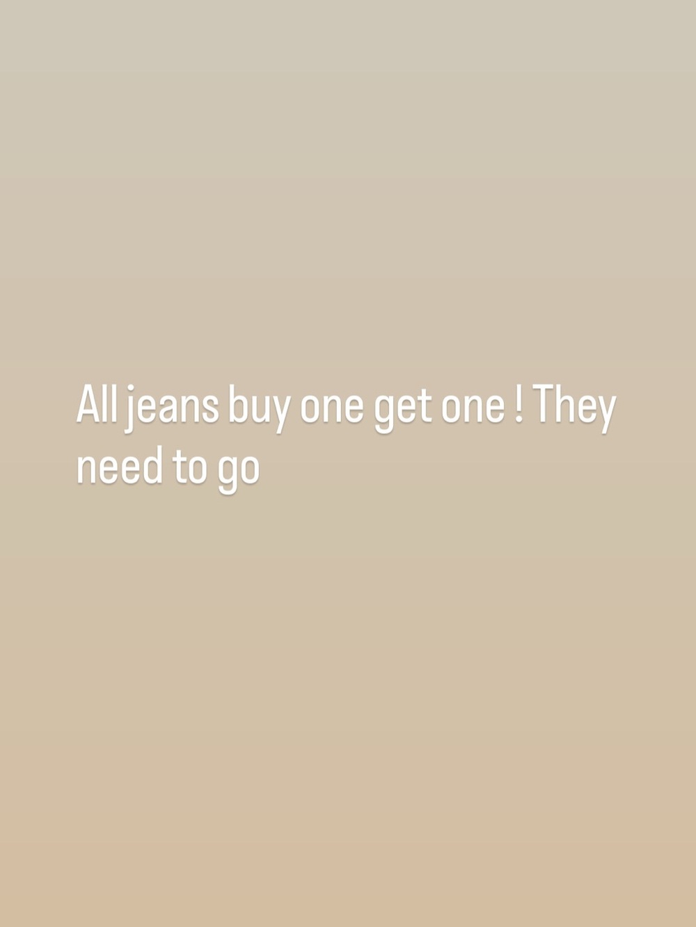 Beige Text Graphic - “All jeans buy one get one!”